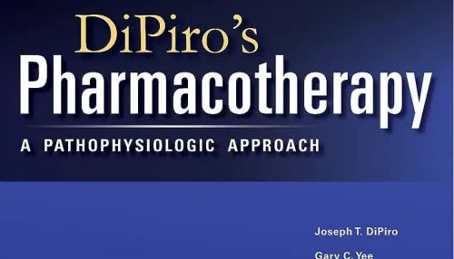 Dipiro's Pharmacotherapy A Pathophysiologic Approach 12TH EDITION 2023
