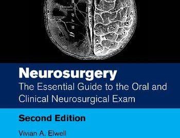 NEUROSURGERY The Essential Guide to the Oral and Clinical Neurosurgical Exam
