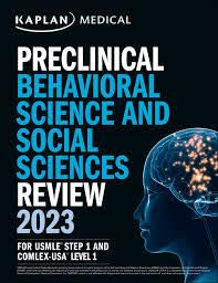 Kaplan Preclinical Behavioral Science Review 2023 For USMLE Step 1 and COMLEX- USA Level 1 ; USMLE Step 1