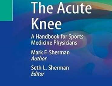 The Acute Knee: A Handbook for Sports Medicine Physicians