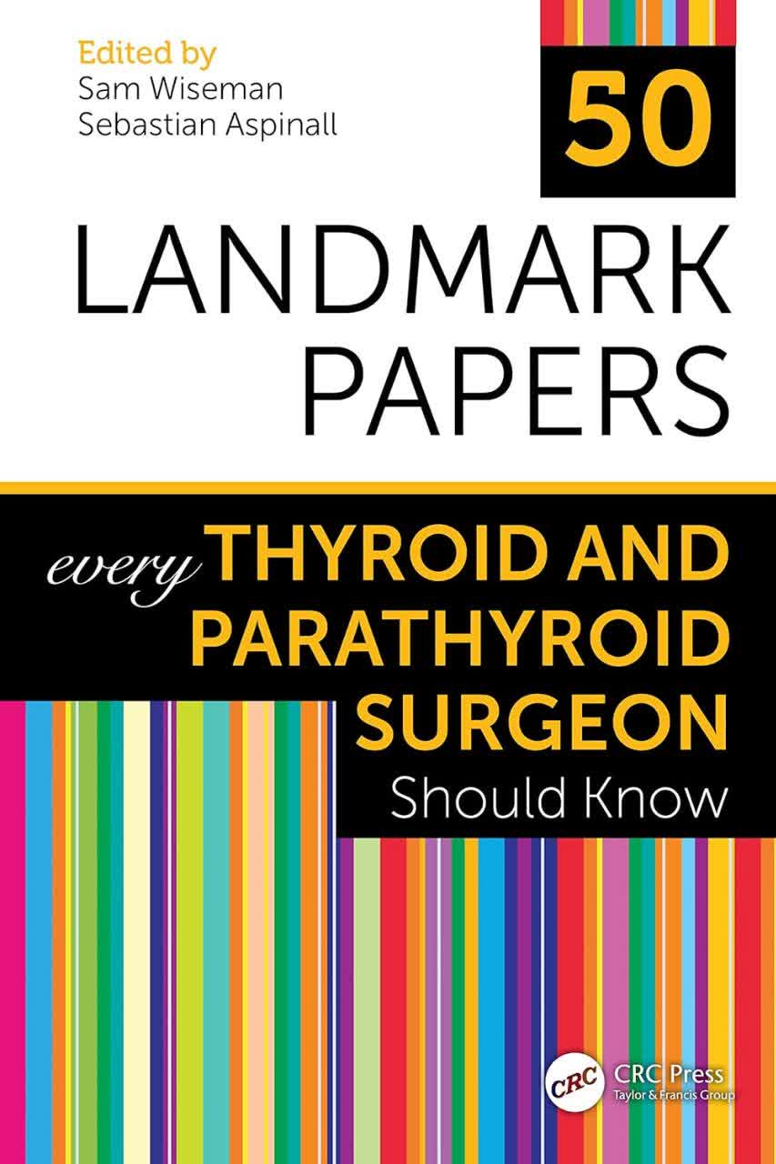 Landmark Papers every Thyroid and Parathyroid Surgeon Should Know 1st Edition