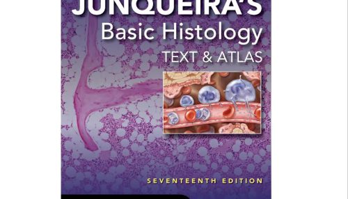 Junqueira's Basic Histology Text and Atlas, Seventeenth Edition
