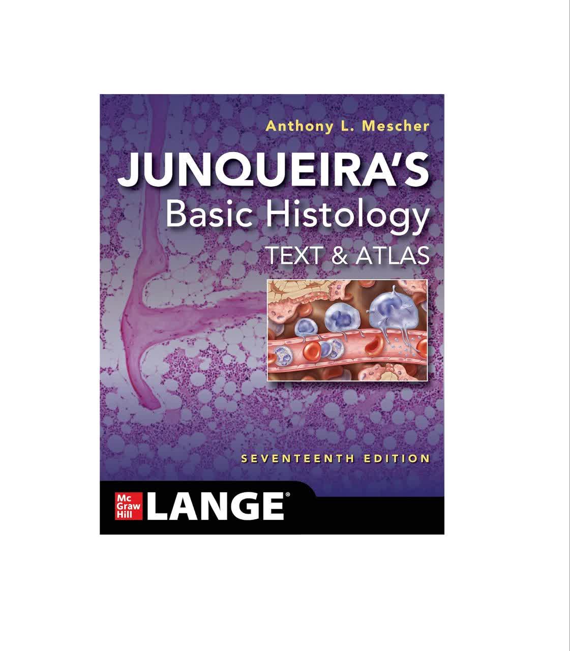 Junqueira's Basic Histology Text and Atlas, Seventeenth Edition