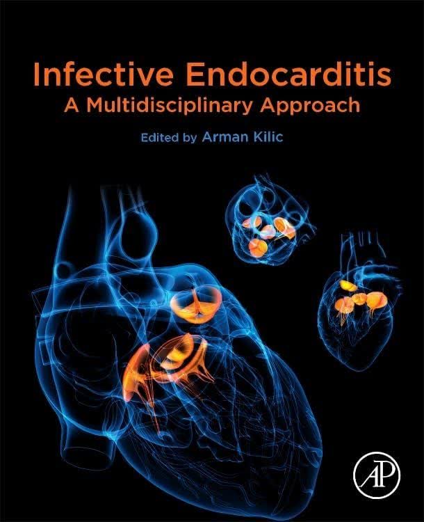 Infective Endocarditis: A Multidisciplinary Approach 1st Edition