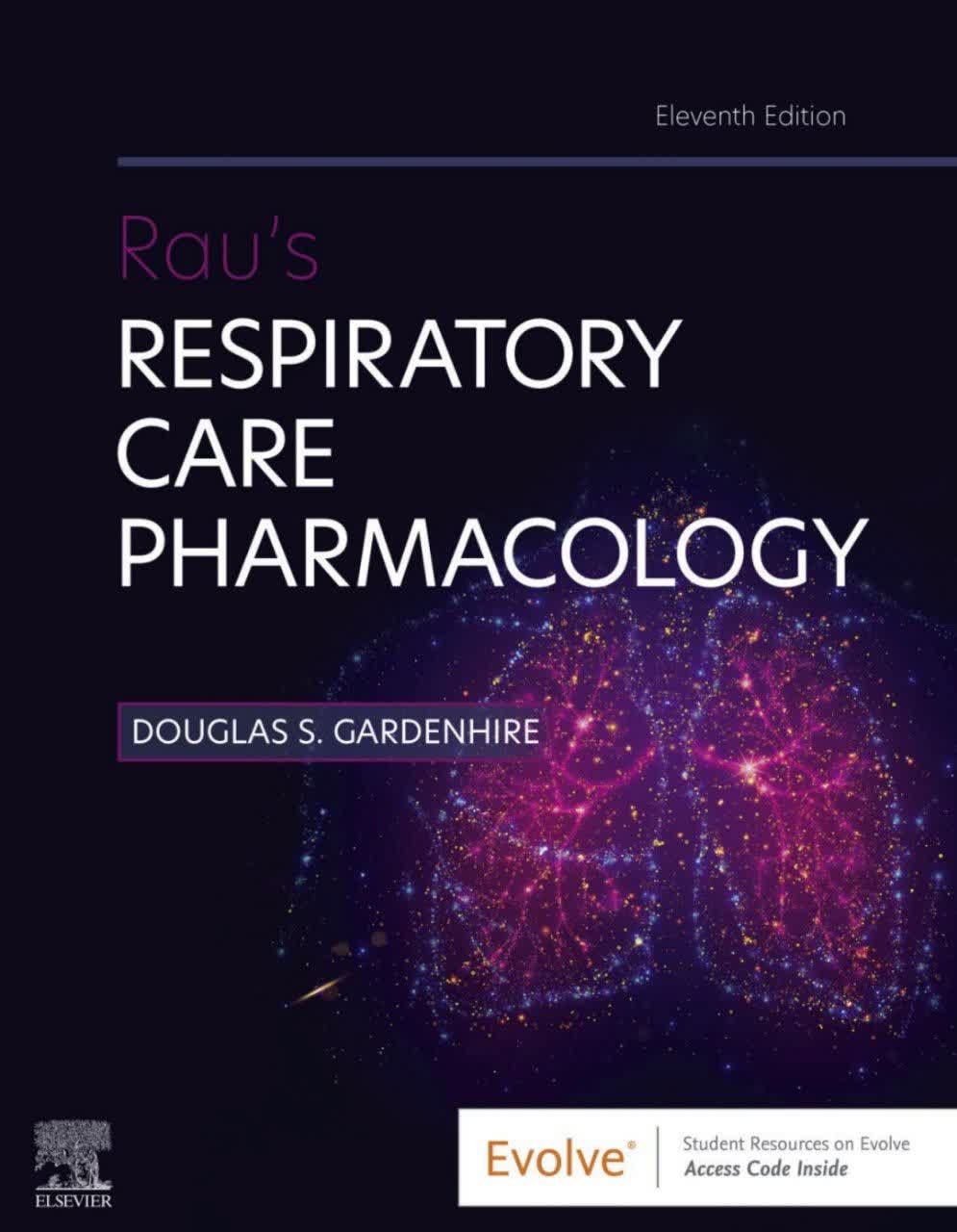 Rau’s Respiratory Care Pharmacology ELEVENTH EDITION
