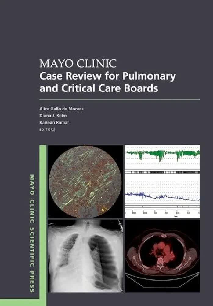 Mayo Clinic Case Review for Pulmonary and Critical Care Boards - کتاب کیس ریویو مراقبت های ویژه و بیماری های تنفسی سال ۲۰۲۴ ویرایش ششم