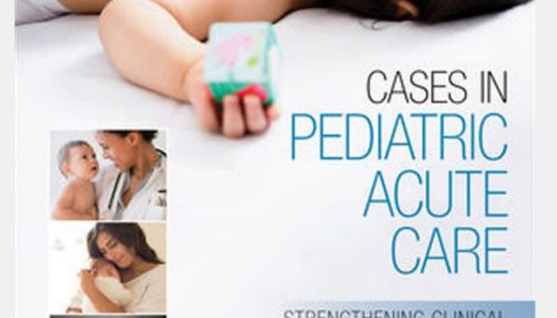 Cases in Pediatric Acute Care - کیس های اطفال در شرایط حاد