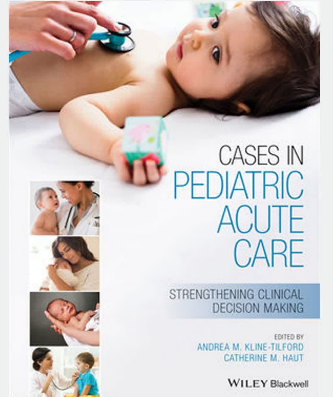 Cases in Pediatric Acute Care - کیس های اطفال در شرایط حاد