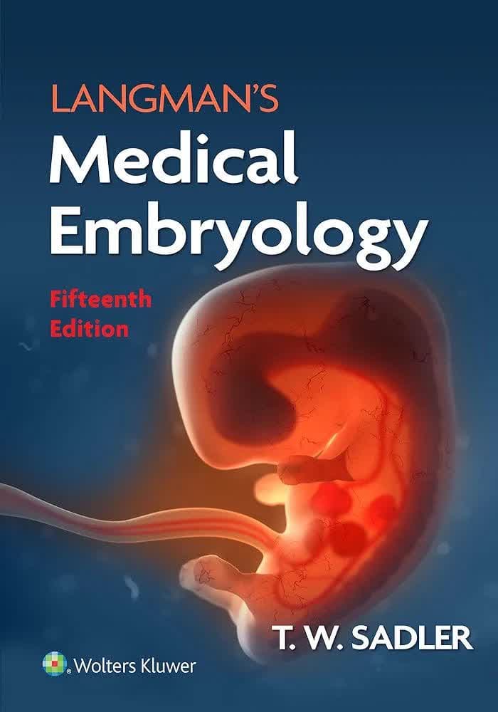 Langman's Medical Embryology (Longmans Medical Embryolgy) - جنین شناسی لانگمن ویرایش ۱۵ام 2024